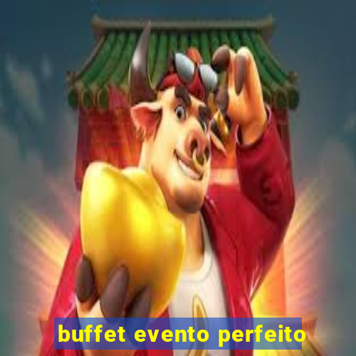 buffet evento perfeito